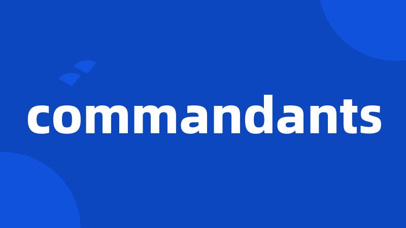 commandants