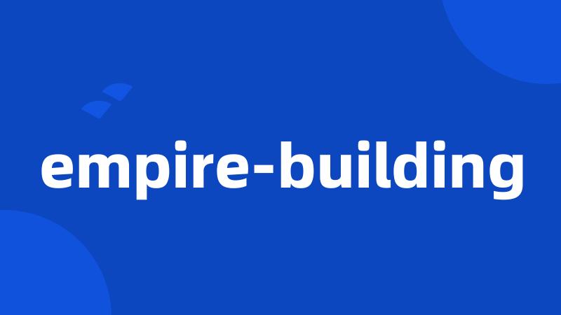 empire-building