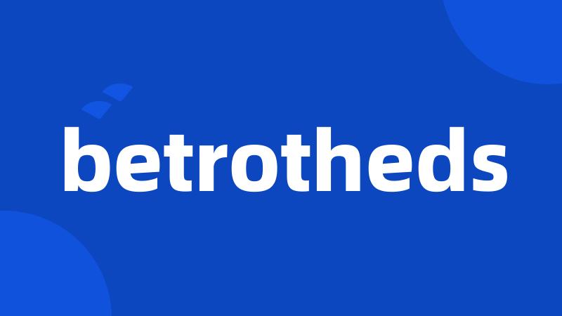 betrotheds