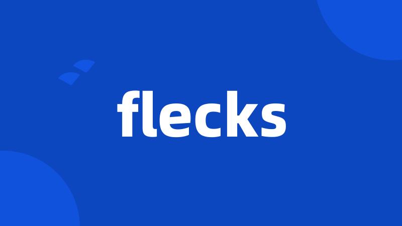 flecks