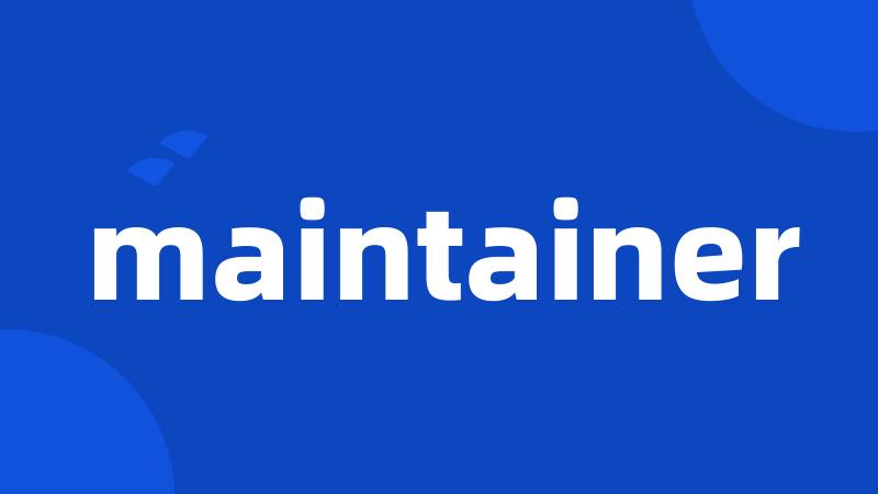 maintainer