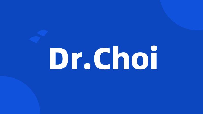 Dr.Choi