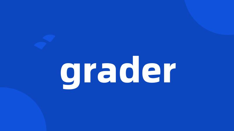 grader