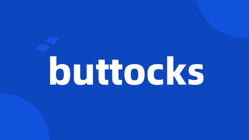 buttocks