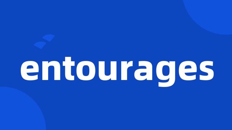 entourages