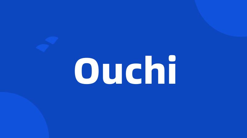 Ouchi