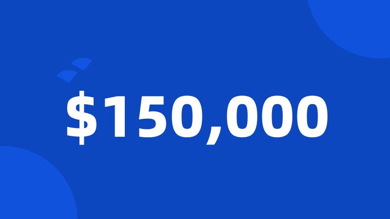 $150,000