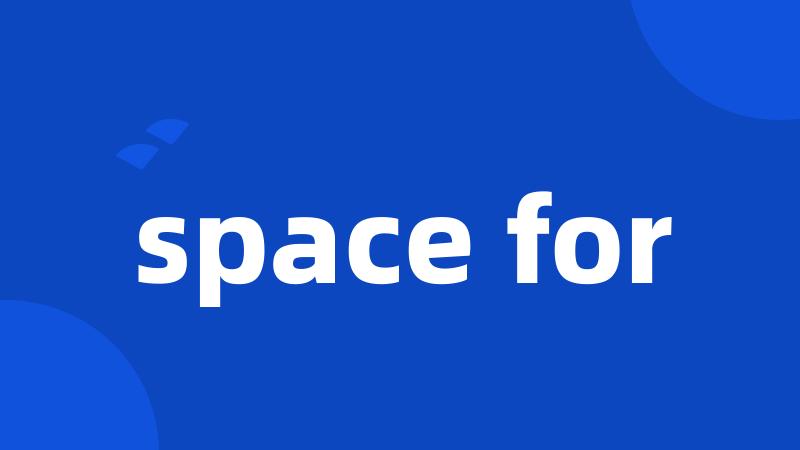 space for