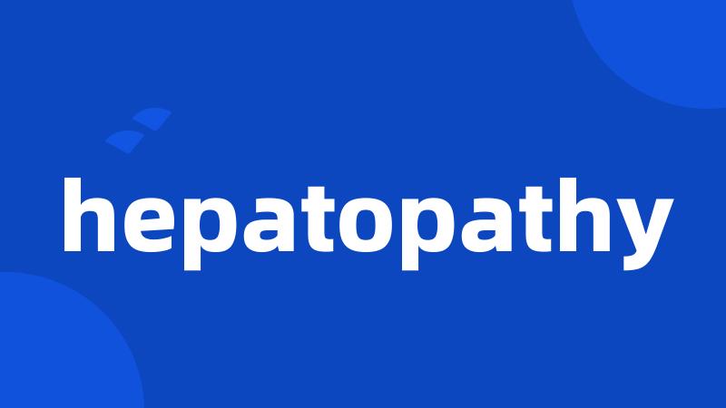 hepatopathy