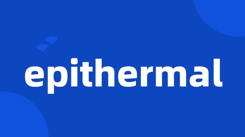 epithermal