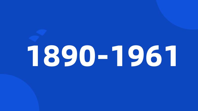 1890-1961