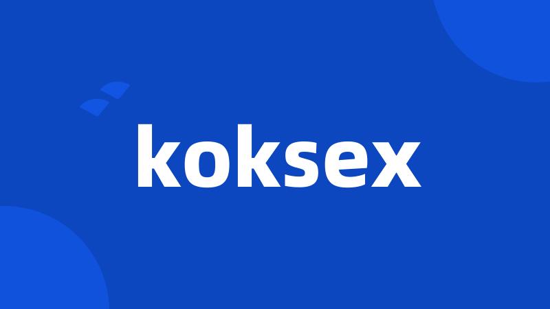 koksex