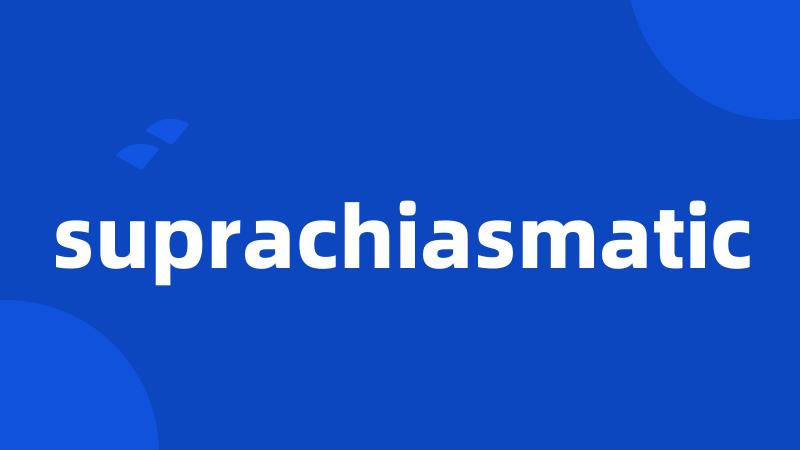 suprachiasmatic