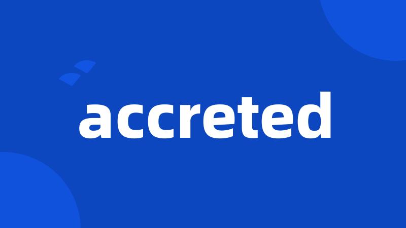 accreted