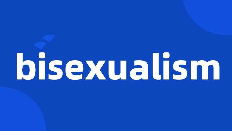 bisexualism