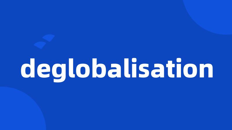 deglobalisation