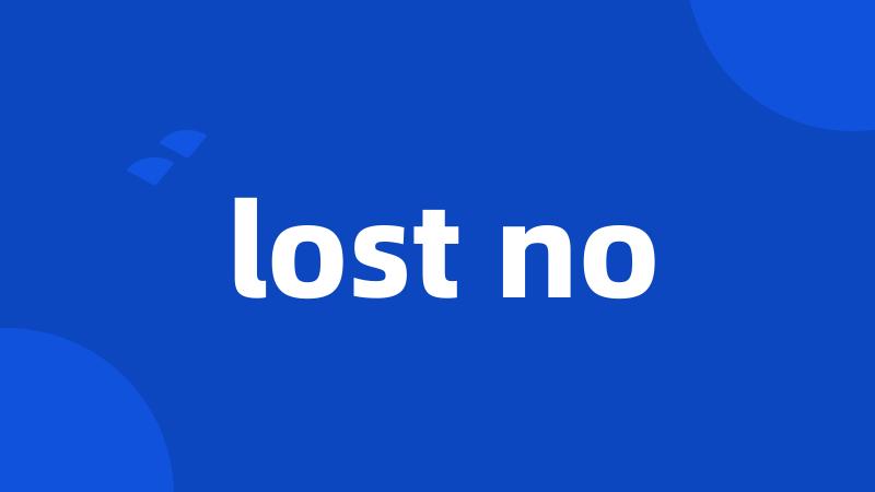 lost no