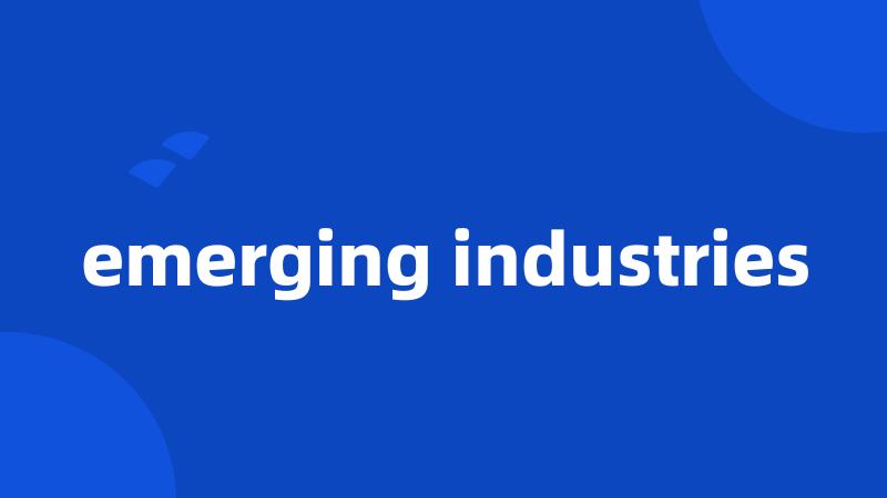 emerging industries