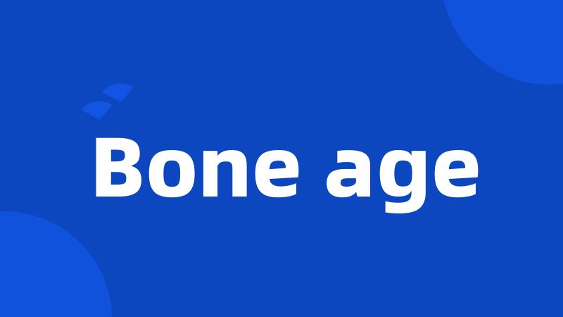 Bone age