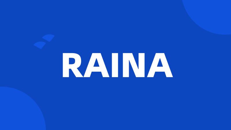 RAINA