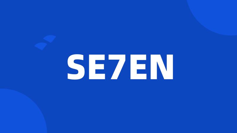 SE7EN