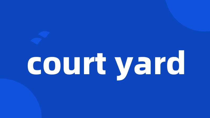 court yard