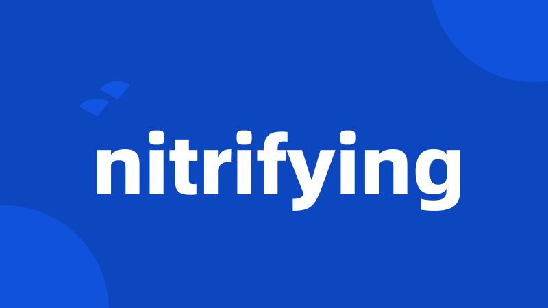 nitrifying