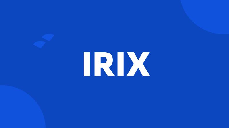 IRIX