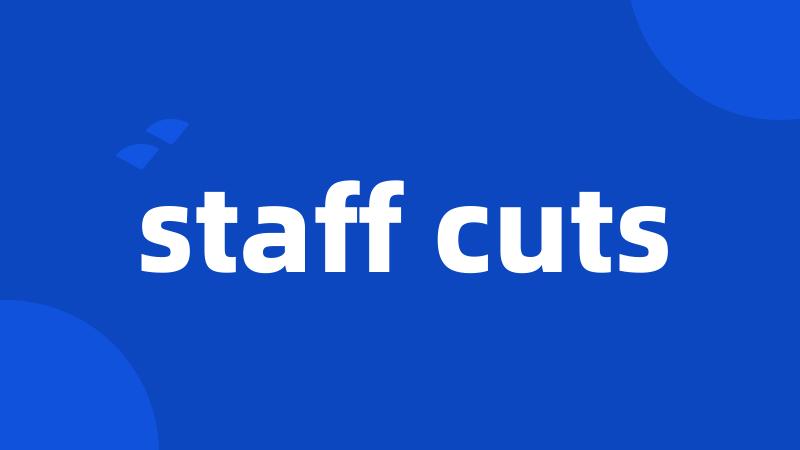 staff cuts