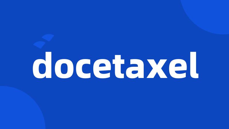 docetaxel