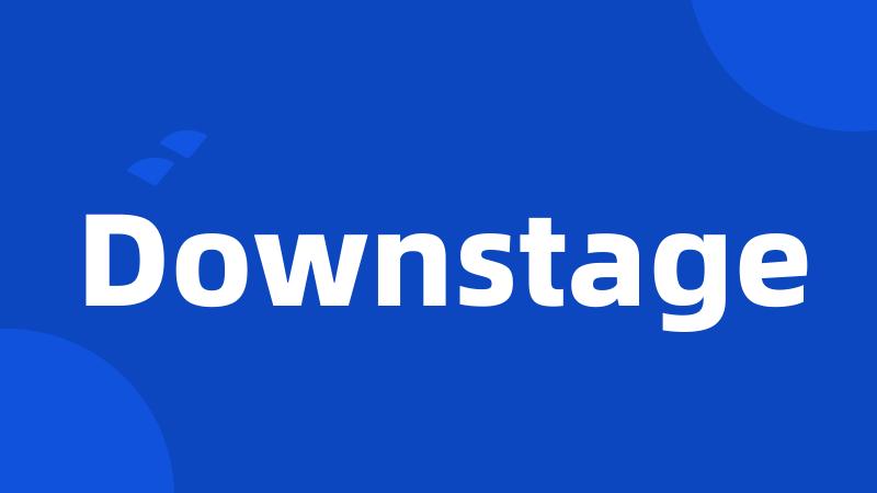 Downstage