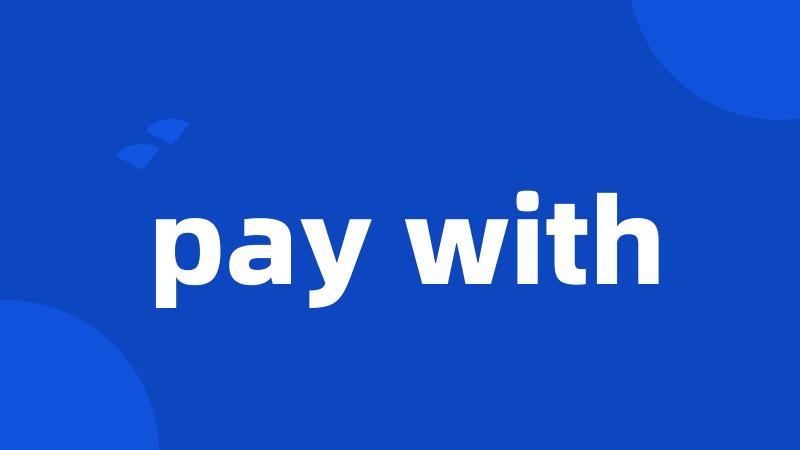 pay with