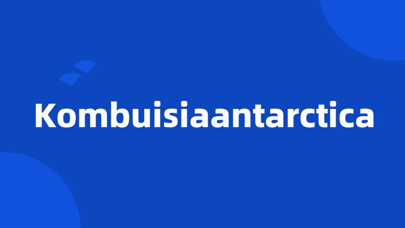 Kombuisiaantarctica