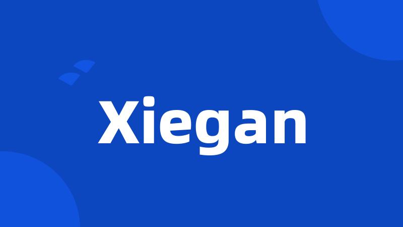 Xiegan