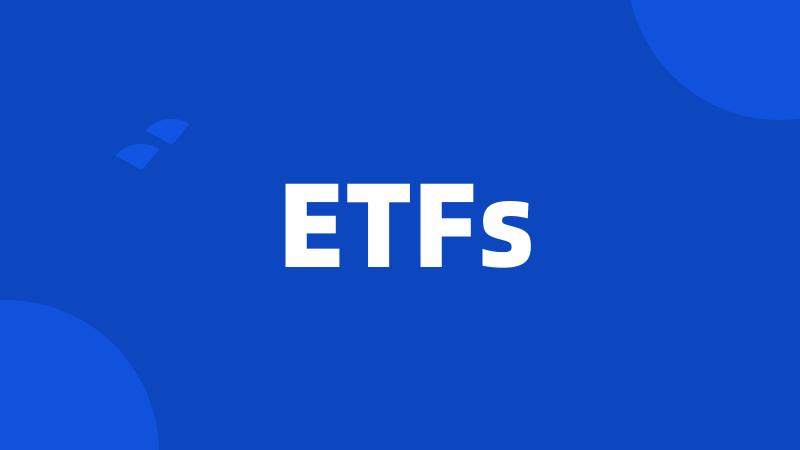 ETFs