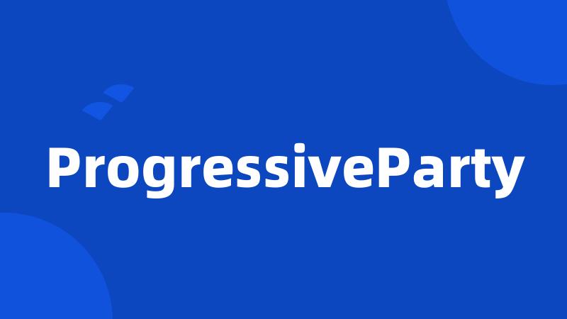 ProgressiveParty