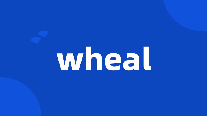 wheal