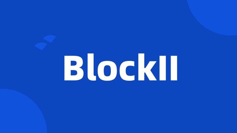 BlockII