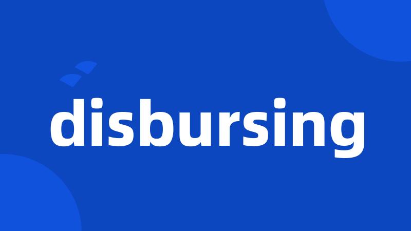 disbursing