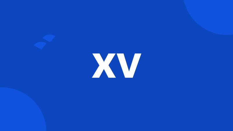 XV