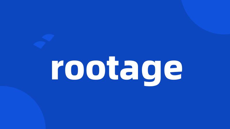 rootage