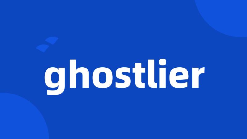 ghostlier