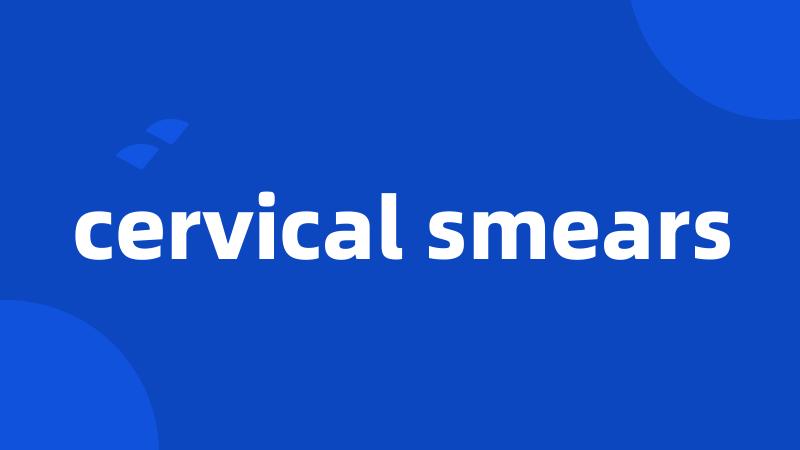 cervical smears