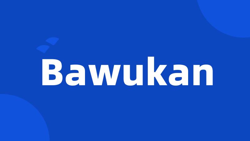 Bawukan