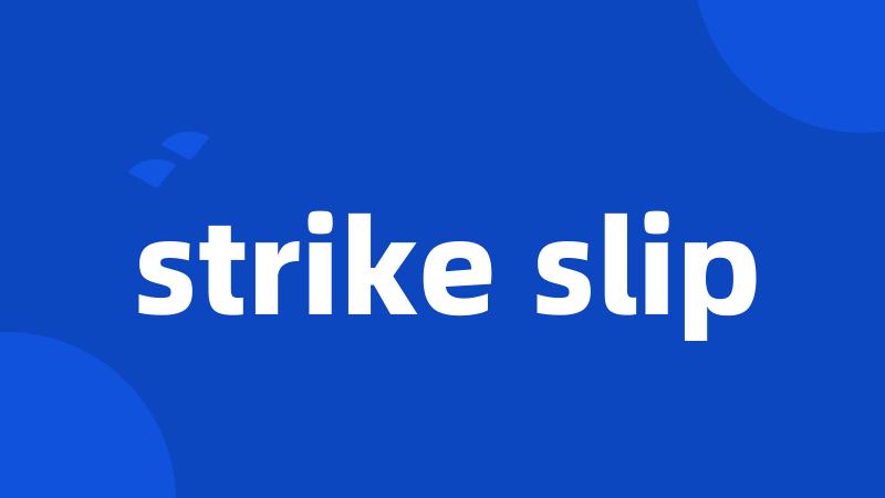 strike slip