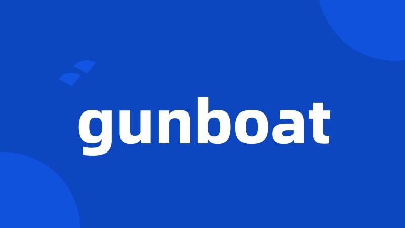 gunboat
