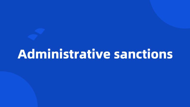 Administrative sanctions