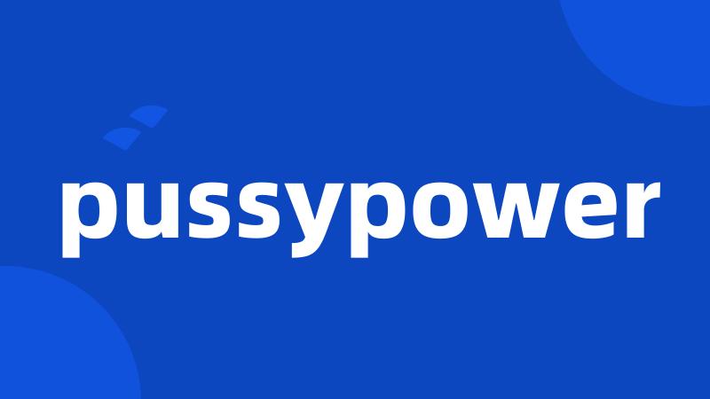 pussypower