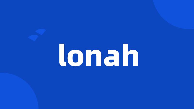 lonah