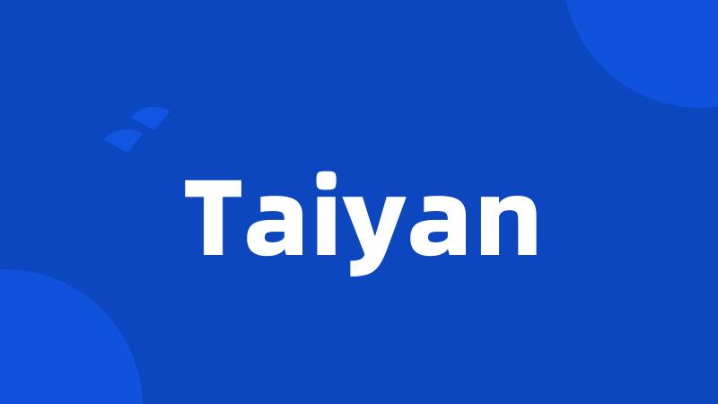 Taiyan